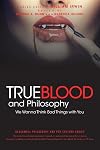 True Blood and Philosophy: We Wanna Think Bad Things with You