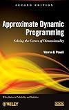 Approximate Dynamic Programming: Solving the Curses of Dimensionality