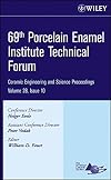 69th Porcelain Enamel Institute Technical Forum a collection of papers presented at the 69th Porcelain Enamel Institute technical Forum, September 17-20, 2007, Indianapolis, Indiana