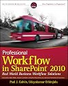 Professional Workflow in SharePoint 2010: Real World Business Workflow Solutions