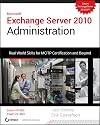 Exchange Server 2010 Administration: Real World Skills for MCITP Certification and Beyond (Exams 70-662 and 70-663)
