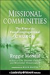 Missional Communities: The Rise of the Post-Congregational Church