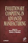 Evolutionary computing in advanced manufacturing