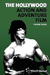 The Hollywood Action and Adventure Film (New Approaches to Film Genre)