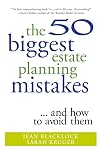 The 50 Biggest Estate Planning Mistakes...and How to Avoid Them
