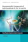 Organometallic compounds of low-coordinate Si, Ge, Sn and Pb : from phantom species to stable compounds