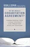 Do We Need a Cohabitation Agreement: Understanding How a Legal Contract Can Strengthen Your Life Together