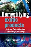 Demystifying Exotic Products: Interest Rates, Equities and Foreign Exchange (The Wiley Finance Series)