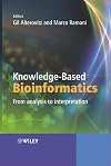 Knowledge-Based Bioinformatics: From analysis to interpretation