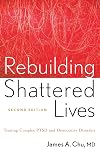 Rebuilding Shattered Lives: Treating Complex PTSD and Dissociative Disorders
