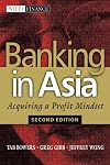 Banking in Asia: Acquiring a Profit Mindset, second edition