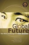 Global Future: The Next Challenge for Asian Business