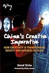 China's Creative Imperative: How Creativity is Transforming Society and Business in China