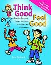 Think Good - Feel Good: A Cognitive Behaviour Therapy Workbook for Children and Young People