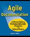 Agile Documentation: A Pattern Guide to Producing Lightweight Documents for Software Projects (Wiley Software Patterns Series)