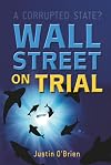 Wall Street on Trial: A Corrupted State?