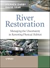 River Restoration: Managing the Uncertainty in Restoring Physical Habitat