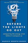 Before the Lights Go Out: Conquering the Energy Crisis Before It Conquers Us