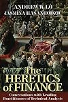 The Heretics of Finance: Conversations with Leading Practitioners of Technical Analysis