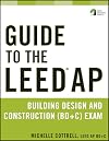 Guide to the LEED AP building design and construction (BD C) exam