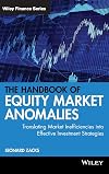 The Handbook of Equity Market Anomalies: Translating Market Inefficiencies into Effective Investment Strategies