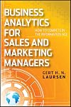 Business Analytics for Sales and Marketing Managers: How to Compete in the Information Age