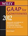 Wiley GAAP for governments 2012 interpretation and application of generally accepted accounting principles for state and local governments
