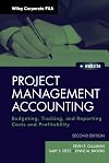 Project Management Accounting: Budgeting, Tracking, and Reporting Costs and Profitability