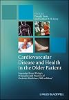 Cardiovascular Disease and Health in the Older Patient: Expanded from 'Pathy's Principles and Practice of Geriatric Medicine, Fifth Edition'