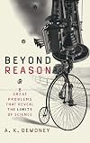Beyond Reason: Eight Great Problems That Reveal the Limits of Science