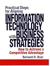 Practical Steps for Aligning Information Technology with Business Strategies: How to Achieve a Competitive Advantage