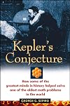 Kepler's Conjecture: How Some of the Greatest Minds in History Helped Solve One of the Oldest Math Problems in the World