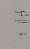 Optical Waves in Crystals: Propagation and Control of Laser Radiation