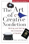 The Art of Creative Nonfiction: Writing and Selling the Literature of Reality (Wiley Books for Writers Series)