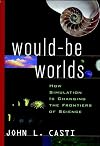 Would-Be Worlds: How Simulation is Changing the Frontiers of Science