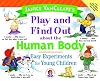 Janice VanCleave's Play and Find Out about the Human Body: Easy Experiments for Young Children