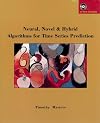 Neural, Novel & Hybrid Algorithms for Time Series Prediction