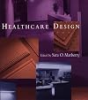 Healthcare Design (Wiley Series in Healthcare and Senior Living Design)