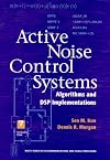 Active Noise Control Systems: Algorithms and DSP Implementations (Wiley Series in Telecommunications and Signal Processing)