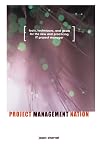 Project Management Nation : Goals for the New and Practicing IT Project Manager - Guidance, Tools, Templates and Techniq