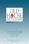 Old-house dictionary: An illustrated guide to American domestic architecture (1600-1940)