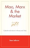 Mao, Marx, and the Market: Capitalist Adventures in Russia and China