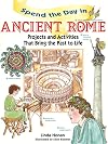 Spend the Day in Ancient Rome: Projects and Activities that Bring the Past to Life