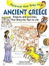 Spend the Day in Ancient Greece: Projects and Activities that Bring the Past to Life