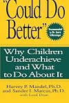 "Could Do Better": Why Children Underachieve and What to Do About It