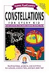 Janice VanCleave's Constellations for Every Kid: Easy Activities that Make Learning Science Fun