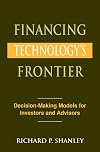 Financing Technology's Frontier: Decision-Making Models for Investors and Advisors (Wiley Finance)