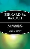 Bernard Baruch: The Adventures of a Wall Street Legend