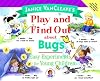 Janice VanCleave's Play and Find Out about Bugs: Easy Experiments for Young Children