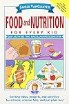 Janice VanCleave's Food and Nutrition for Every Kid: Easy Activities That Make Learning Science Fun